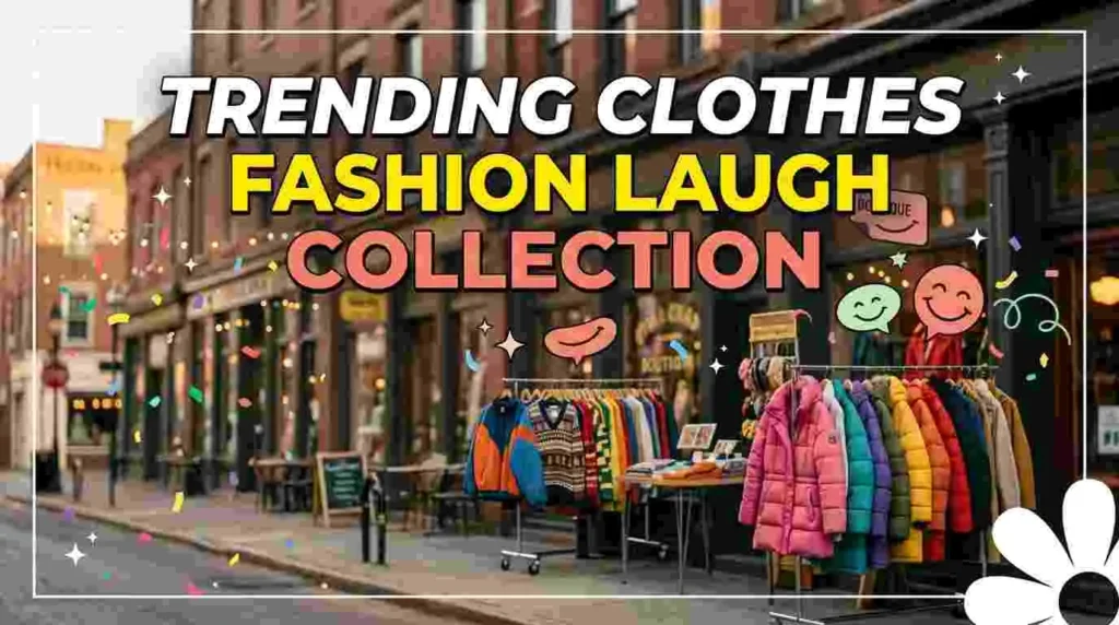 trending clothes fashion laugh collection